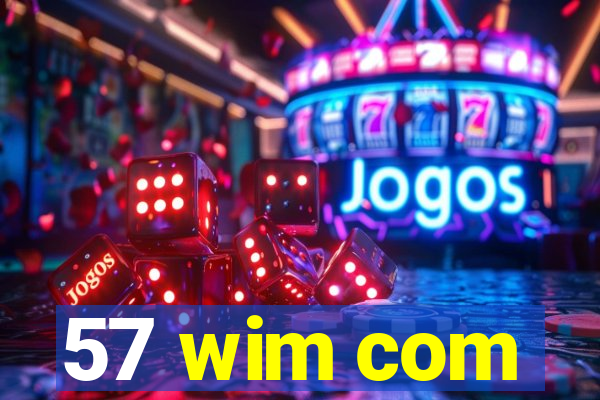 57 wim com